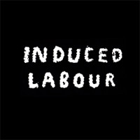 Induced Labour - This is Not How I Wanted to Spend My Twenties